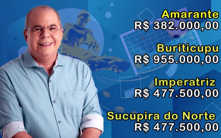 Governo libera emendas de Hildo Rocha, de 2020, para investimentos em Amarante, Buriticupu, Imperatriz e Sucupira do Norte